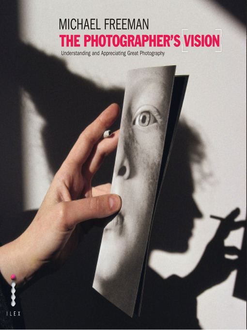 Title details for The Photographer's Vision by Michael Freeman - Available